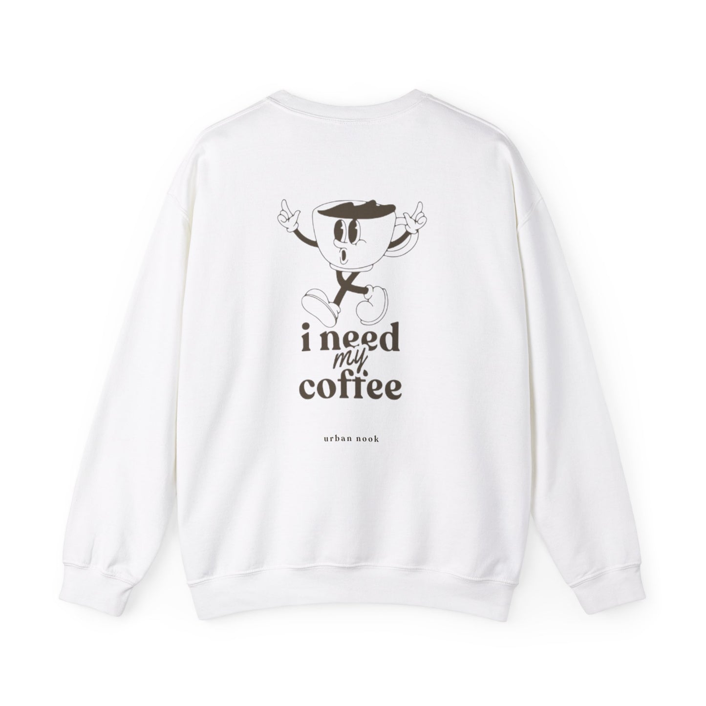 i need my coffee crewneck