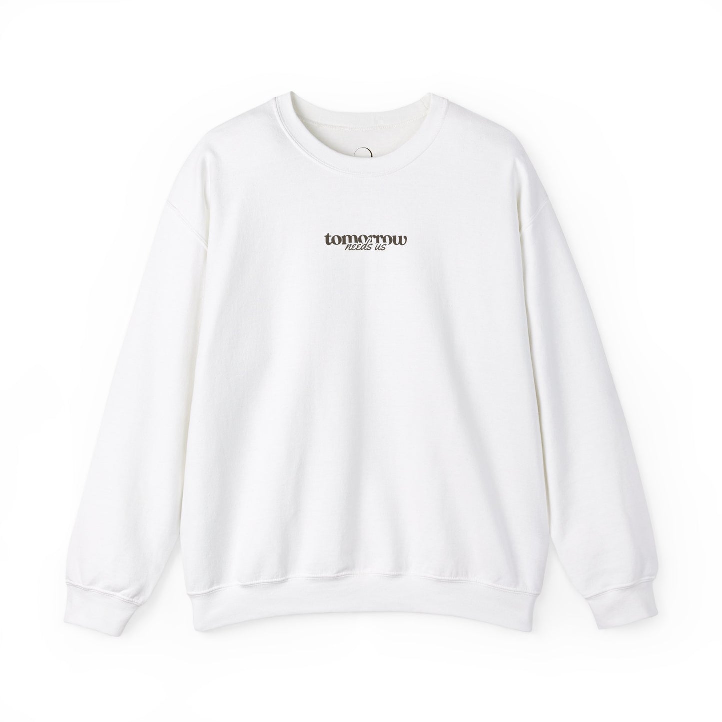 tomorrow needs us crewneck