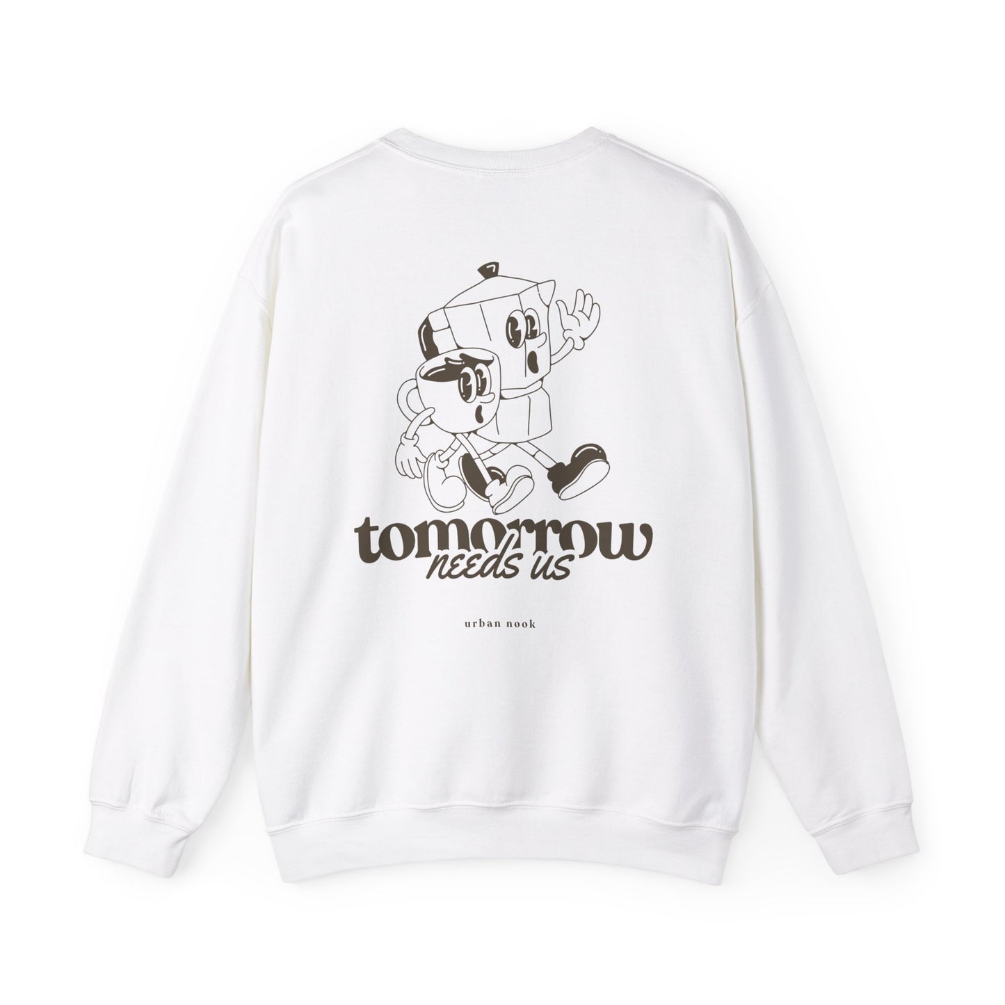 tomorrow needs us crewneck