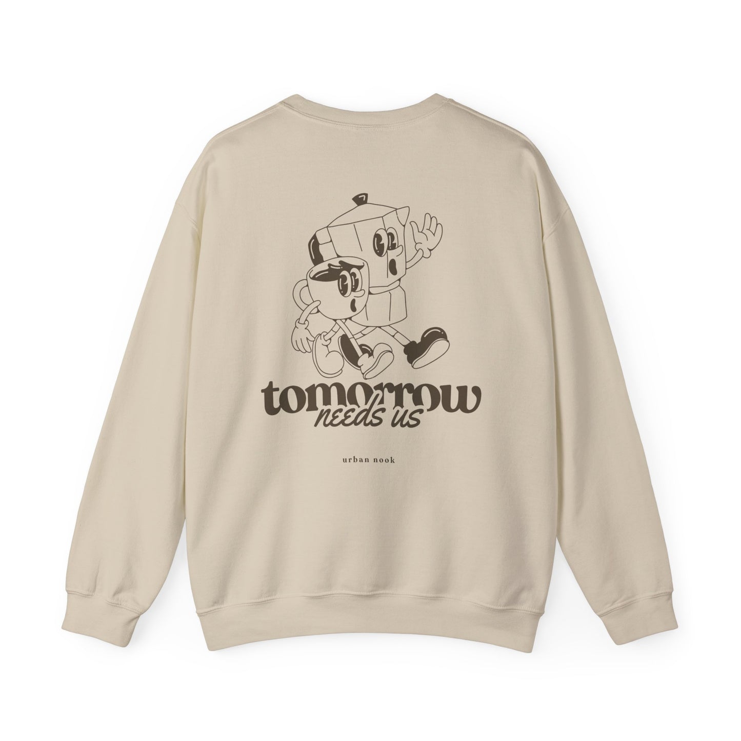 tomorrow needs us crewneck